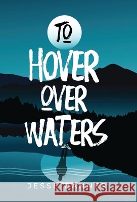 To Hover Over Waters Jesse Banner 9781950385744 Idun - książka