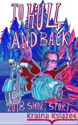 To Hull and Back Short Story Anthology 2018 Christopher Fielden 9781723799440 Independently Published - książka