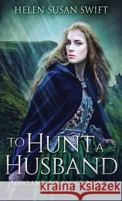 To Hunt A Husband Helen Susan Swift 9784867508664 Next Chapter - książka