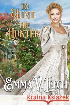 To Hunt the Hunter Leech Emma V Leech 9798634605029 Independently published - książka