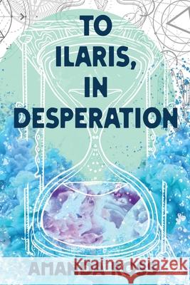 To Ilaris, In Desperation Amanda Ross 9781734985429 Amanda Ross - książka