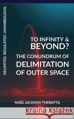 To Infinity And Beyond? Noel Jackson Therattil 9789364940962 Ukiyoto Publishing - książka
