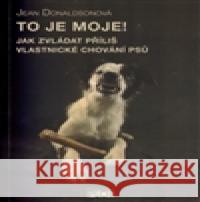 To je moje! Jean DonaldsonovÃ¡ 9788074281686 Plot - książka