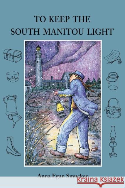To Keep the South Manitou Light Anna Egan Smucker 9780814332368 Wayne State University Press - książka