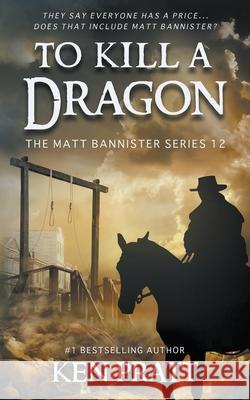 To Kill A Dragon: A Christian Western Novel Ken Pratt 9781639772131 Ckn Christian Publishing - książka