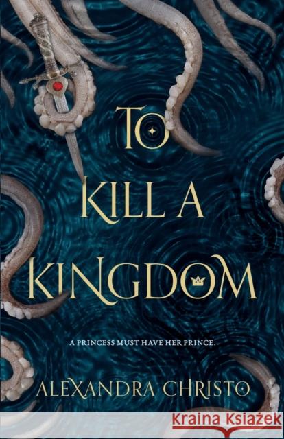 To Kill a Kingdom Alexandra Christo 9781250112705 Square Fish - książka