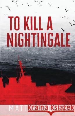To Kill a Nightingale Matt Hardman   9781990644535 Double Dagger Books - książka