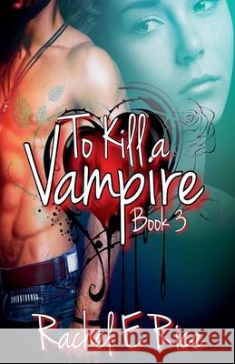 To Kill A Vampire Rachel E Rice 9798227645920 Rachel E Rice - książka
