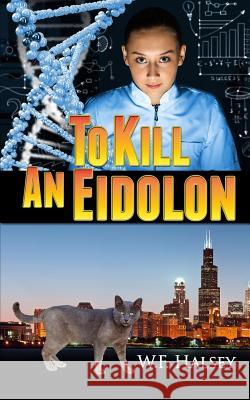 To Kill an Eidolon W. F. Halsey 9780967197913 Speculation Press - książka