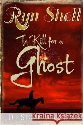 To Kill for a Ghost Ryn Shell 9781514652428 Createspace - książka