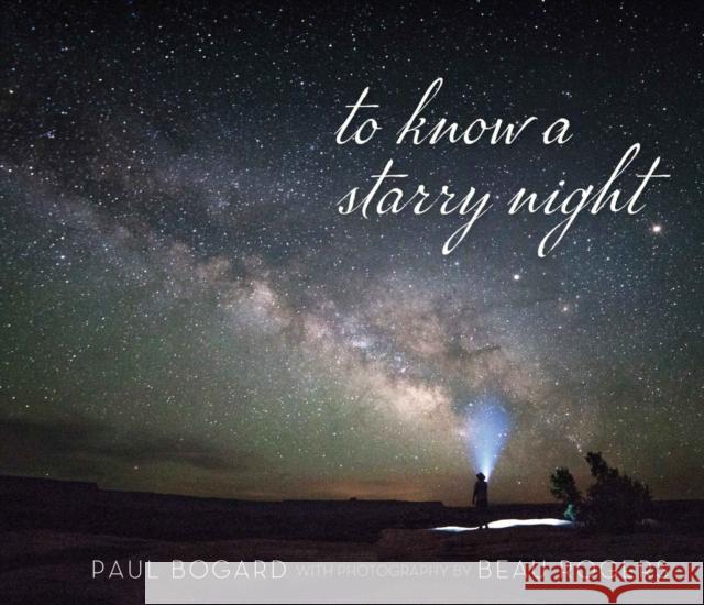 To Know a Starry Night Paul Bogard Beau Rogers 9781647790127 University of Nevada Press - książka