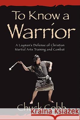 To Know a Warrior Chuck Cobb 9781597551564 Advantage Inspirational - książka