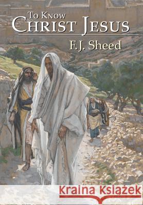 To Know Christ Jesus F. J. Sheed Frank Sheed James Tissot 9781621380146 Angelico Press - książka
