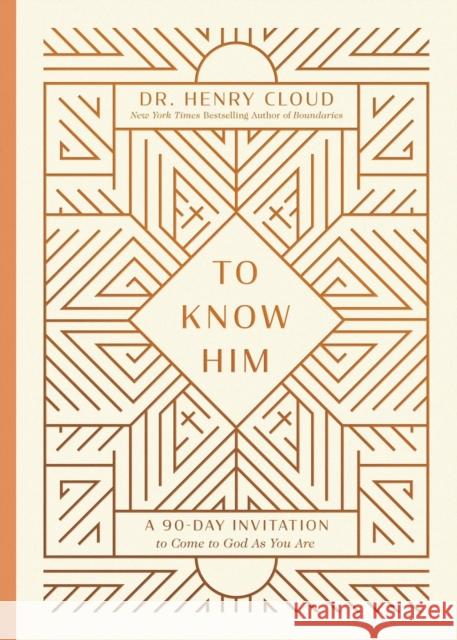 To Know Him: A 90-Day Invitation to Come to God As You Are Cloud, Henry 9781546009238 Worthy Books - książka