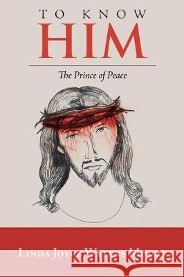 To Know Him: The Prince of Peace Linda Joyce Waters Moore 9781973652410 WestBow Press - książka