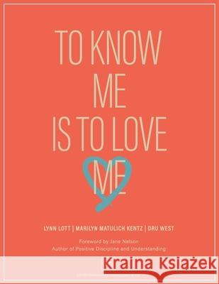 To Know Me Is to Love Me Dru West, Lynn Lott, Marilyn Matulich Kentz 9781734082081 Lynn Lott Encouragement Consulting - książka