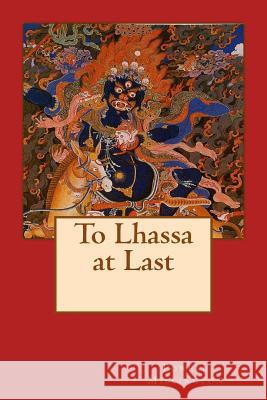 To Lhassa at Last Powell Millington 9781508840695 Createspace - książka