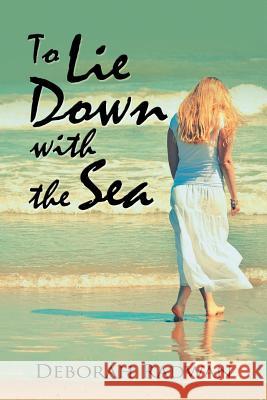 To Lie Down with the Sea Deborah Radwan 9781984548276 Xlibris Us - książka
