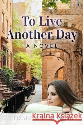 To Live Another Day Elizabeth Rosenberg 9789493322042 Amsterdam Publishers - książka