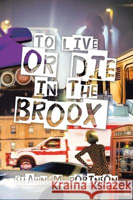 To Live or Die in the Broox Shawn M Robinson 9781664108066 Xlibris Us - książka