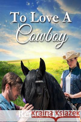 To Love a Cowboy Renee Riva 9781722839833 Createspace Independent Publishing Platform - książka