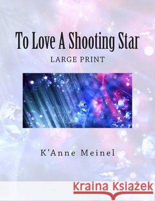 To Love A Shooting Star Meinel, K'Anne 9781484953464 Createspace - książka