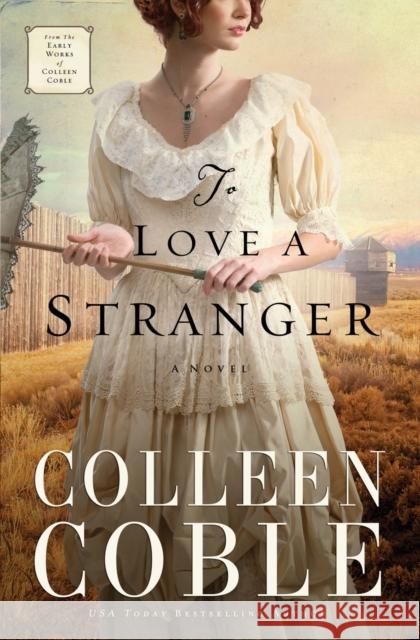 To Love a Stranger Colleen Coble 9780529103451 Thomas Nelson - książka