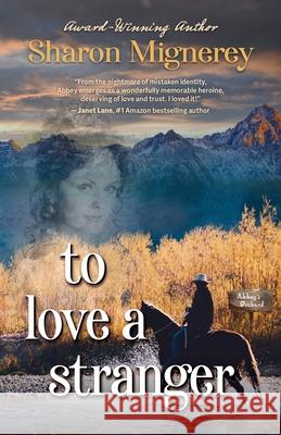 To Love a Stranger Sharon Mignerey 9781432879488 Five Star Publishing - książka