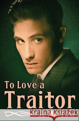 To Love a Traitor Jl Merrow 9781545504147 Createspace Independent Publishing Platform - książka