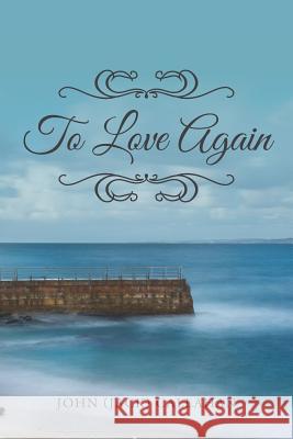 To Love Again John (Jack) Callahan 9781524675127 Authorhouse - książka