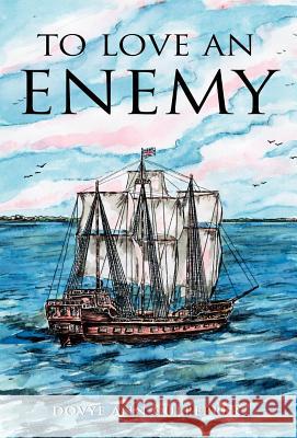 To Love An Enemy Dovye Ann Culpepper 9781413481419 Xlibris Corporation - książka
