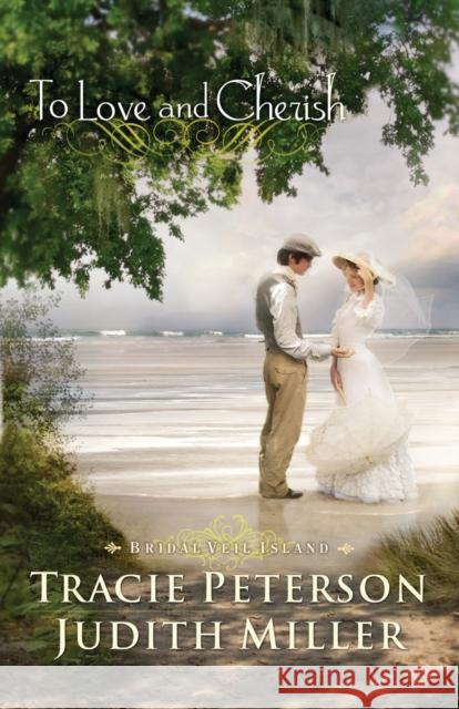 To Love and Cherish Tracie Peterson Judith Miller 9780764208874 Bethany House Publishers - książka