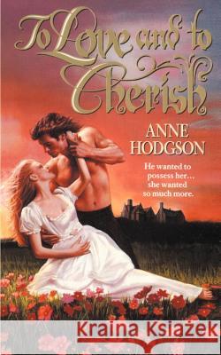 To Love and to Cherish Anne Hodgson 9780595147830 Authors Choice Press - książka