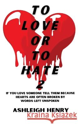 To Love or To Hate 2 Ashleigh Henry 9780578940144 Ashleigh Publishing - książka