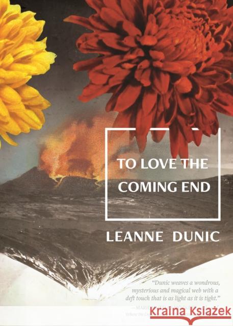 To Love the Coming End Leanne Dunic 9781634059657 Chin Music - książka