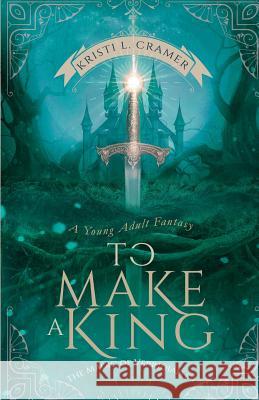 To Make a King Kristi Cramer 9781977753922 Createspace Independent Publishing Platform - książka