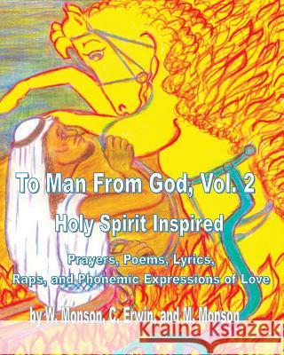 To Man From God, Vol. 2: Holy Spirit Inspired Prayers, Poems, Lyrics, and Raps Monson, W. 9780983579915 Mavis Monson - książka