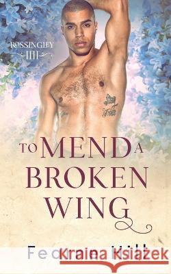 To Mend a Broken Wing Fearne Hill   9781648906138 Ninestar Press, LLC - książka