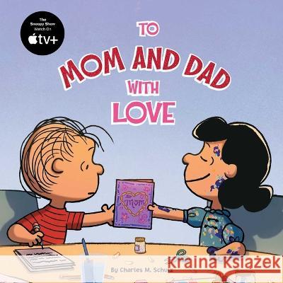 To Mom and Dad with Love Charles M. Schulz Patty Michaels 9781665926898 Simon Spotlight - książka