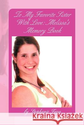 To My Favorite Sister With Love: Melissa's Memory Book Fava, Stephanie 9781477140567 Xlibris Corporation - książka