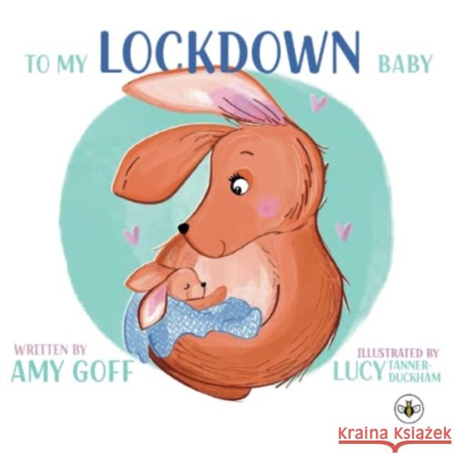 To My Lockdown Baby Amy Goff 9781839346507 Olympia Publishers - książka