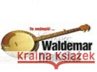 To nejlepší … Waldemar Matuška 8595112002421 Sony Music - książka