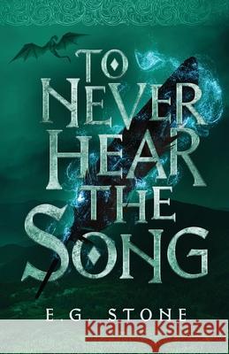 To Never Hear the Song E. G. Stone 9781734796537 Tarney Brae Creative Endeavours - książka