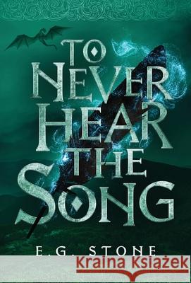 To Never Hear the Song E. G. Stone 9781734796544 Tarney Brae Creative Endeavours - książka