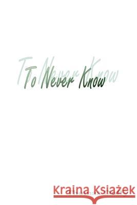 To Never Know Thomas Duffy 9781536898385 Createspace Independent Publishing Platform - książka