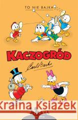 To nie bajka i inne historie z lat 1960-1961 Carl Barks 9788328157101 Egmont - książka