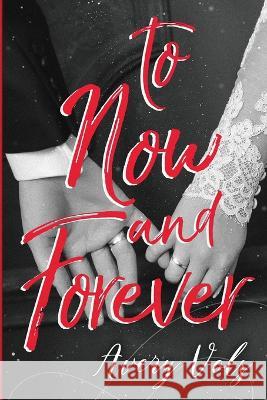 To Now and Forever Avery Volz 9781954175792 Tivshe Publishing - książka