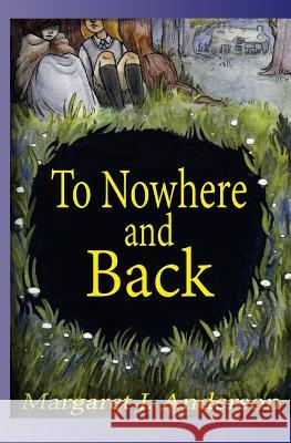 To Nowhere and Back Margaret J. Anderson 9780997611601 Lychgate Press - książka