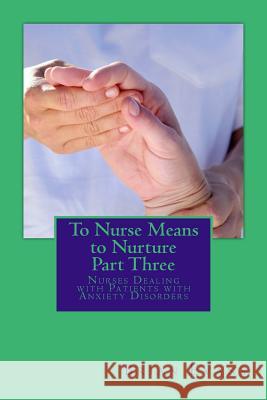 To Nurse Means to Nurture Part Three Brian Gene Evans 9781542401609 Createspace Independent Publishing Platform - książka