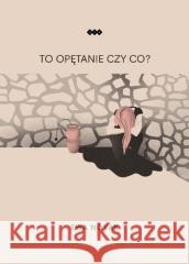 To opętanie czy co? Ewa Novak 9788380111288 Warszawska Firma Wydawnicza - książka